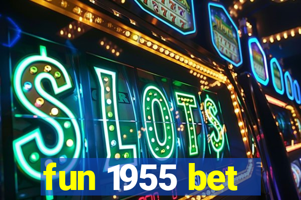 fun 1955 bet