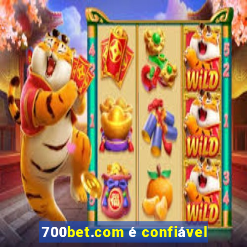 700bet.com é confiável