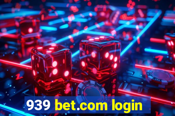 939 bet.com login