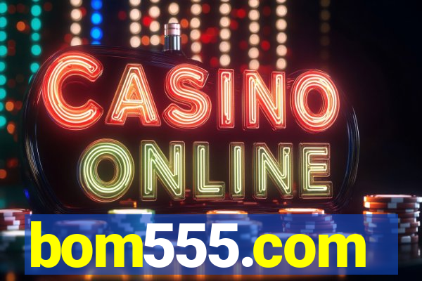 bom555.com plataforma de jogos