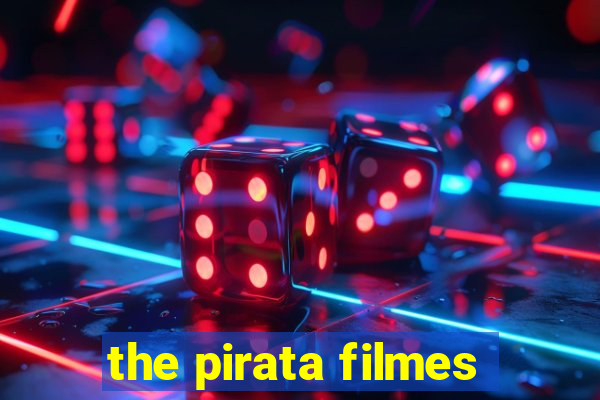 the pirata filmes