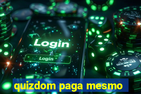 quizdom paga mesmo
