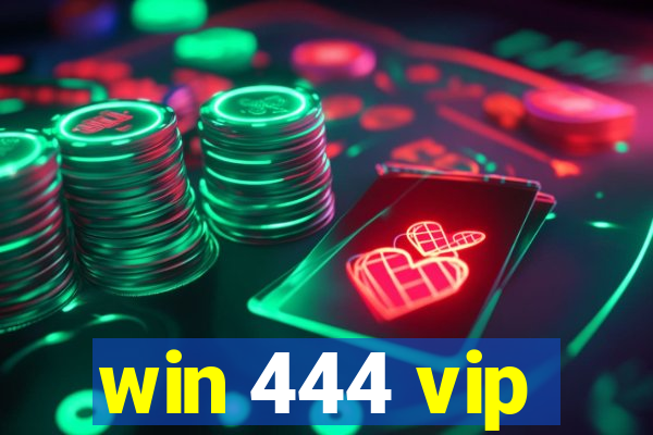 win 444 vip
