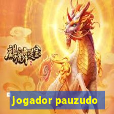 jogador pauzudo