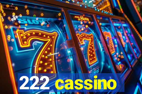 222 cassino