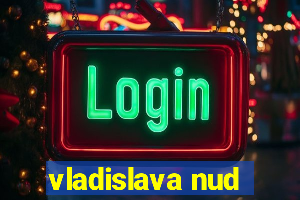 vladislava nud