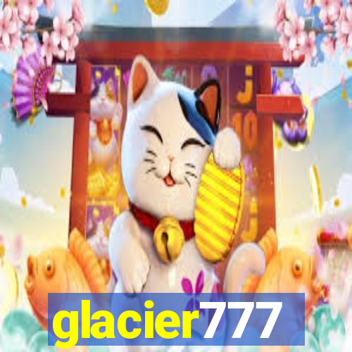 glacier777