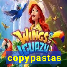 copypastas