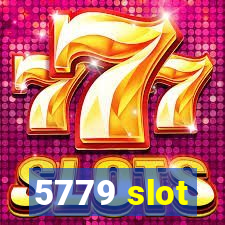 5779 slot