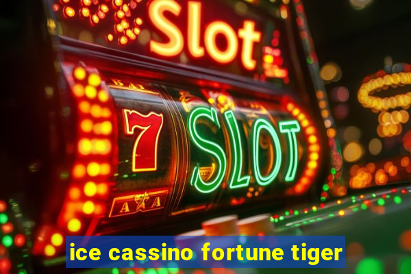 ice cassino fortune tiger