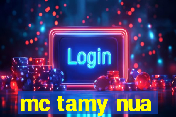 mc tamy nua