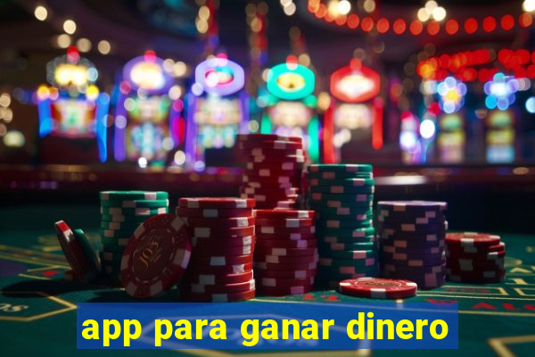 app para ganar dinero