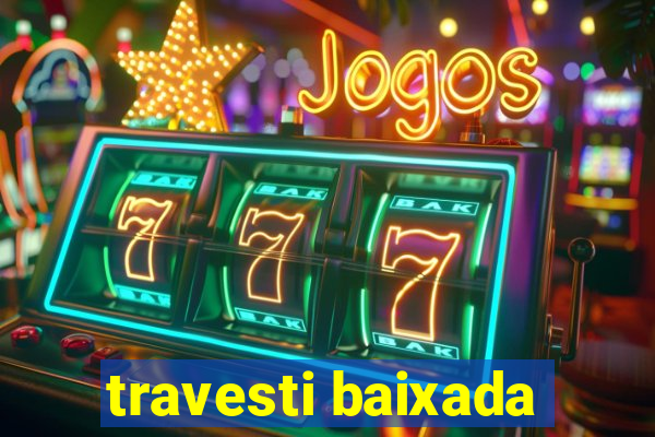 travesti baixada