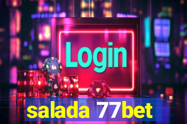 salada 77bet