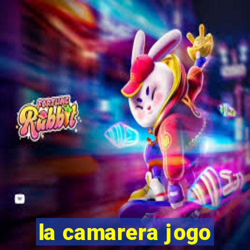 la camarera jogo