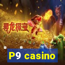 P9 casino