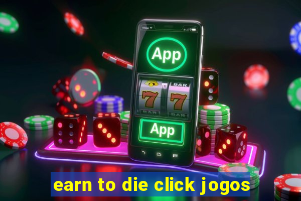 earn to die click jogos