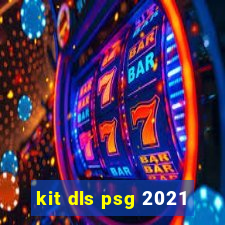 kit dls psg 2021