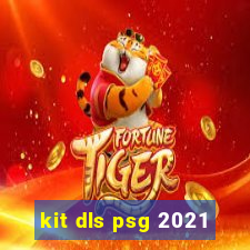 kit dls psg 2021