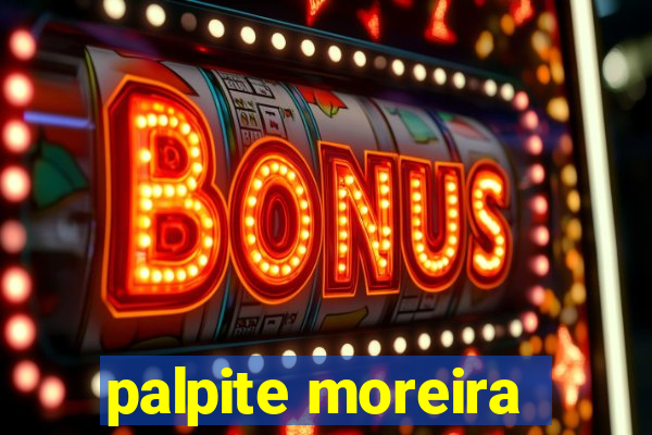 palpite moreira