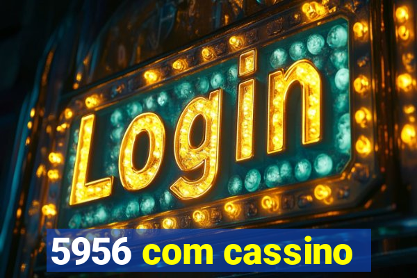 5956 com cassino