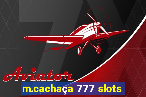m.cachaça 777 slots