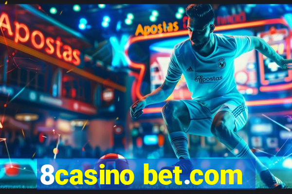 8casino bet.com