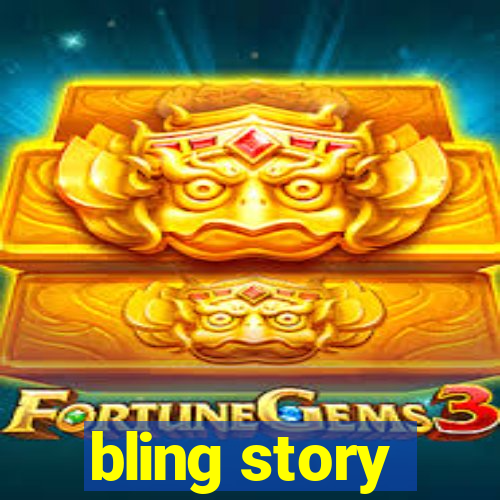 bling story