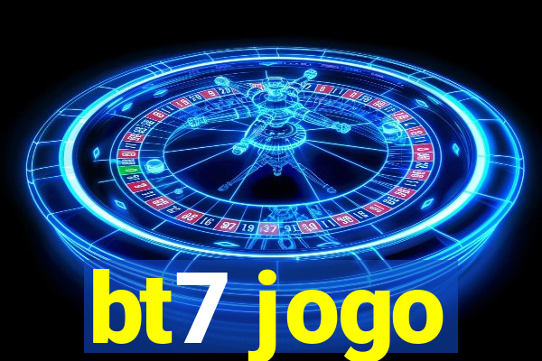 bt7 jogo
