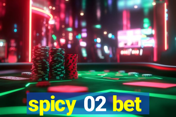 spicy 02 bet