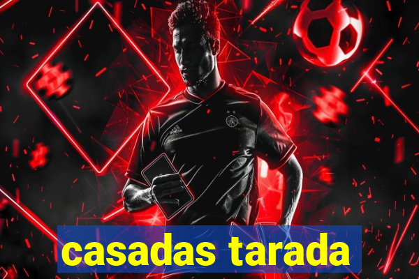 casadas tarada