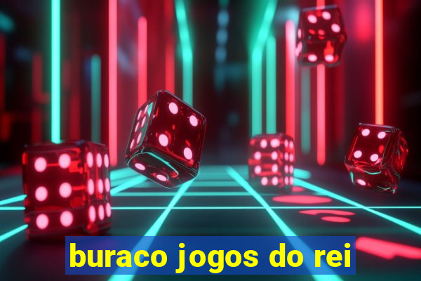 buraco jogos do rei