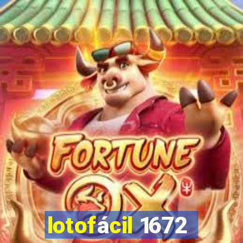 lotofácil 1672