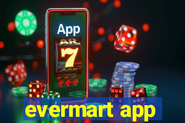 evermart app