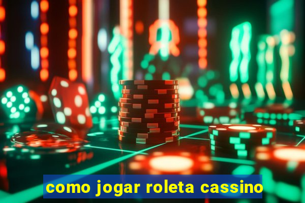 como jogar roleta cassino