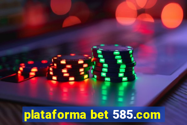 plataforma bet 585.com