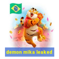 demon mika leaked
