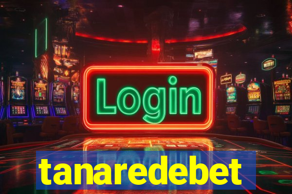 tanaredebet