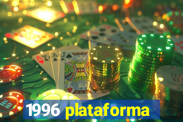 1996 plataforma
