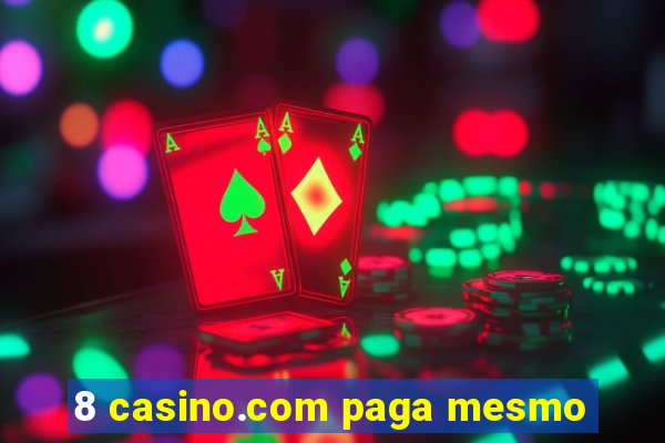 8 casino.com paga mesmo