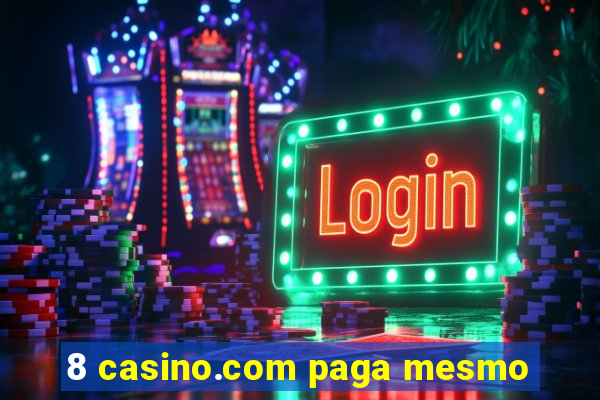 8 casino.com paga mesmo