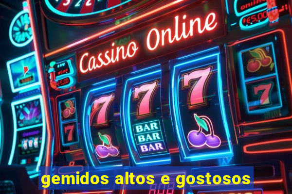 gemidos altos e gostosos