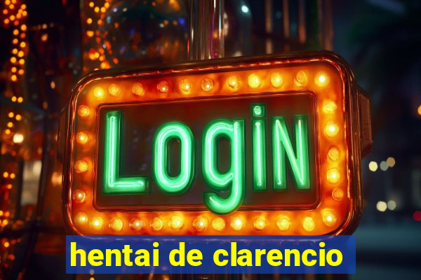 hentai de clarencio