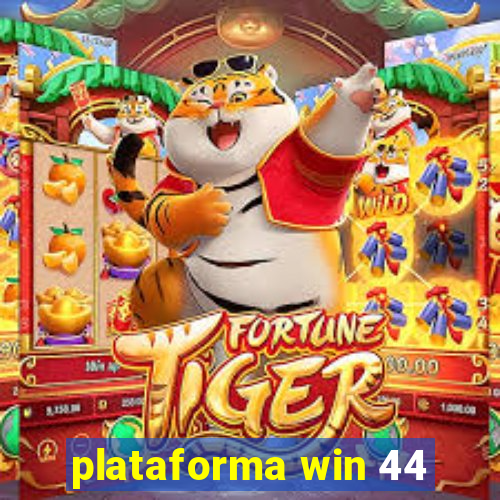 plataforma win 44