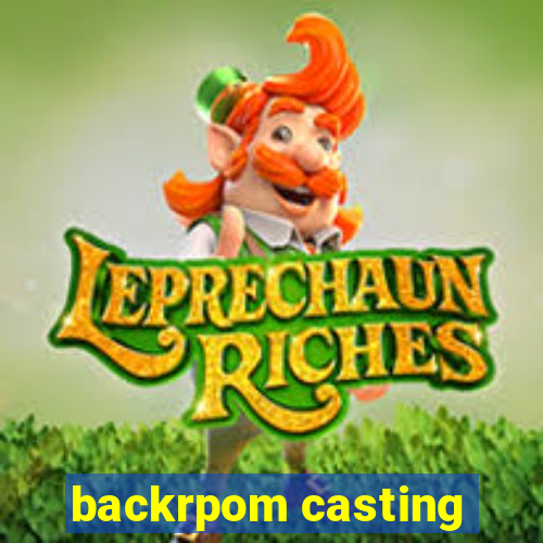 backrpom casting