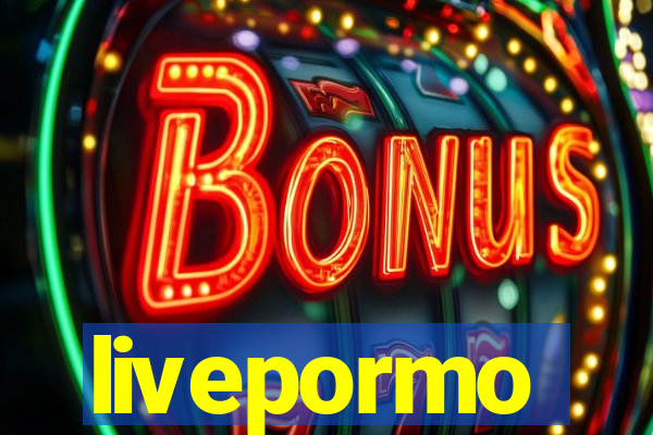 livepormo