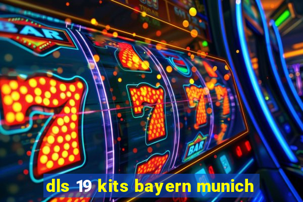 dls 19 kits bayern munich