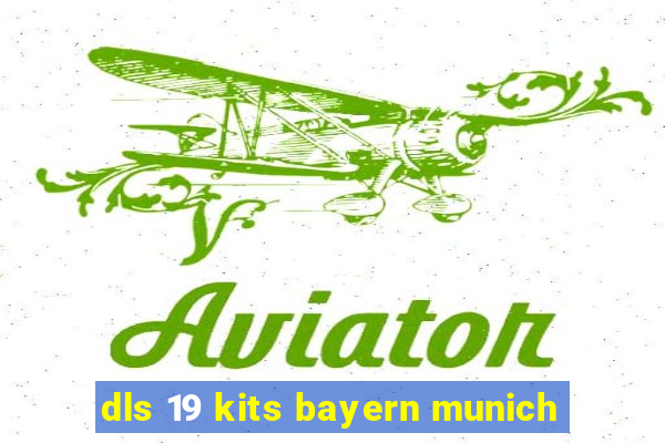 dls 19 kits bayern munich