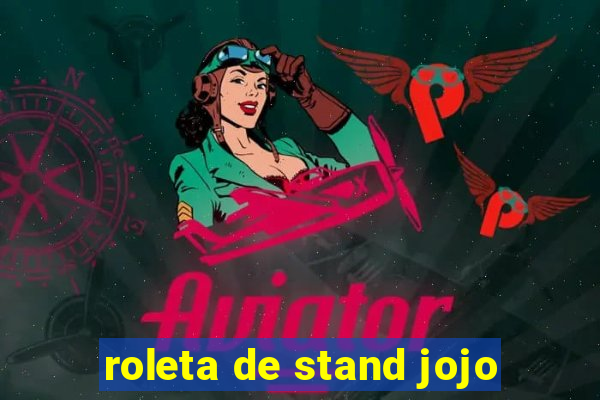 roleta de stand jojo