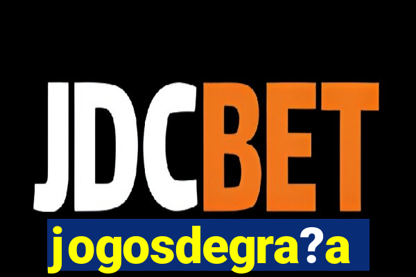 jogosdegra?a